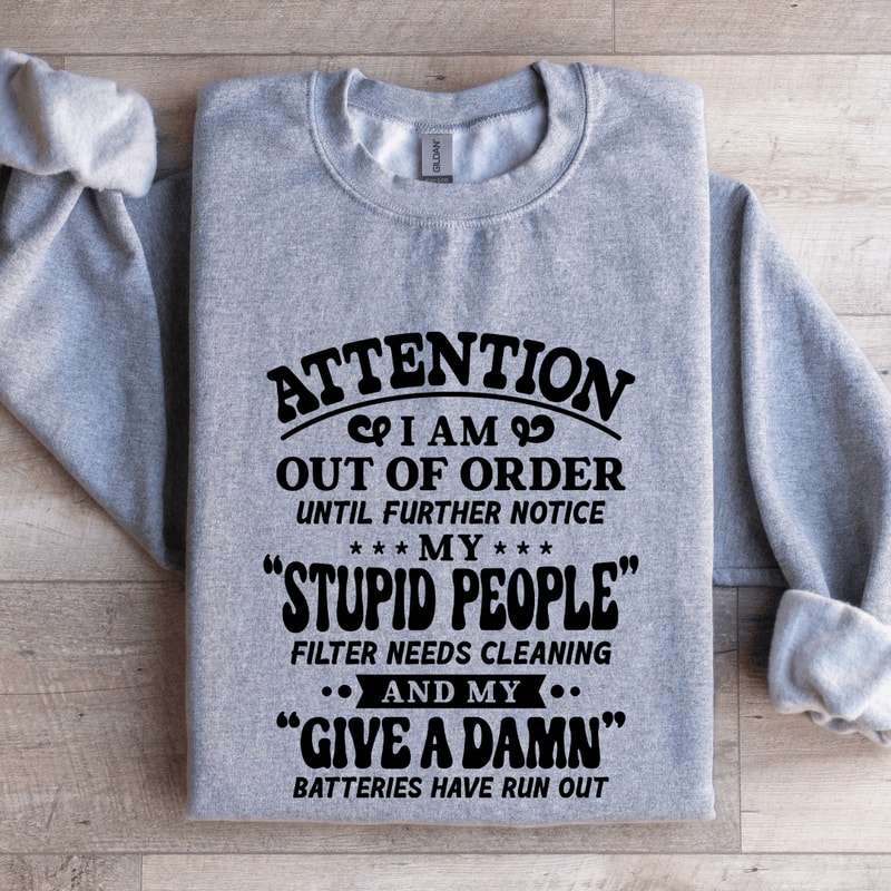 Attention I Am Out Of Order Until Further Notice Sweatshirt 2