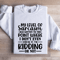 My Level Of Sarcasm Has Gotten To The Point Sweatshirt 0