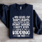 My Level Of Sarcasm Has Gotten To The Point Sweatshirt 1