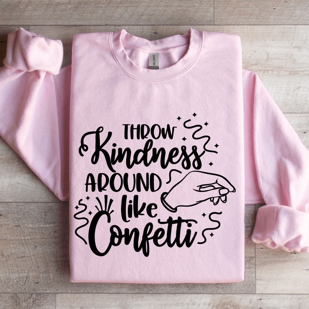 Throw Kindness Around Like Confetti Sweatshirt 3