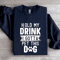 Hold My Drink I Gotta A Pet This Dog Sweatshirt 1