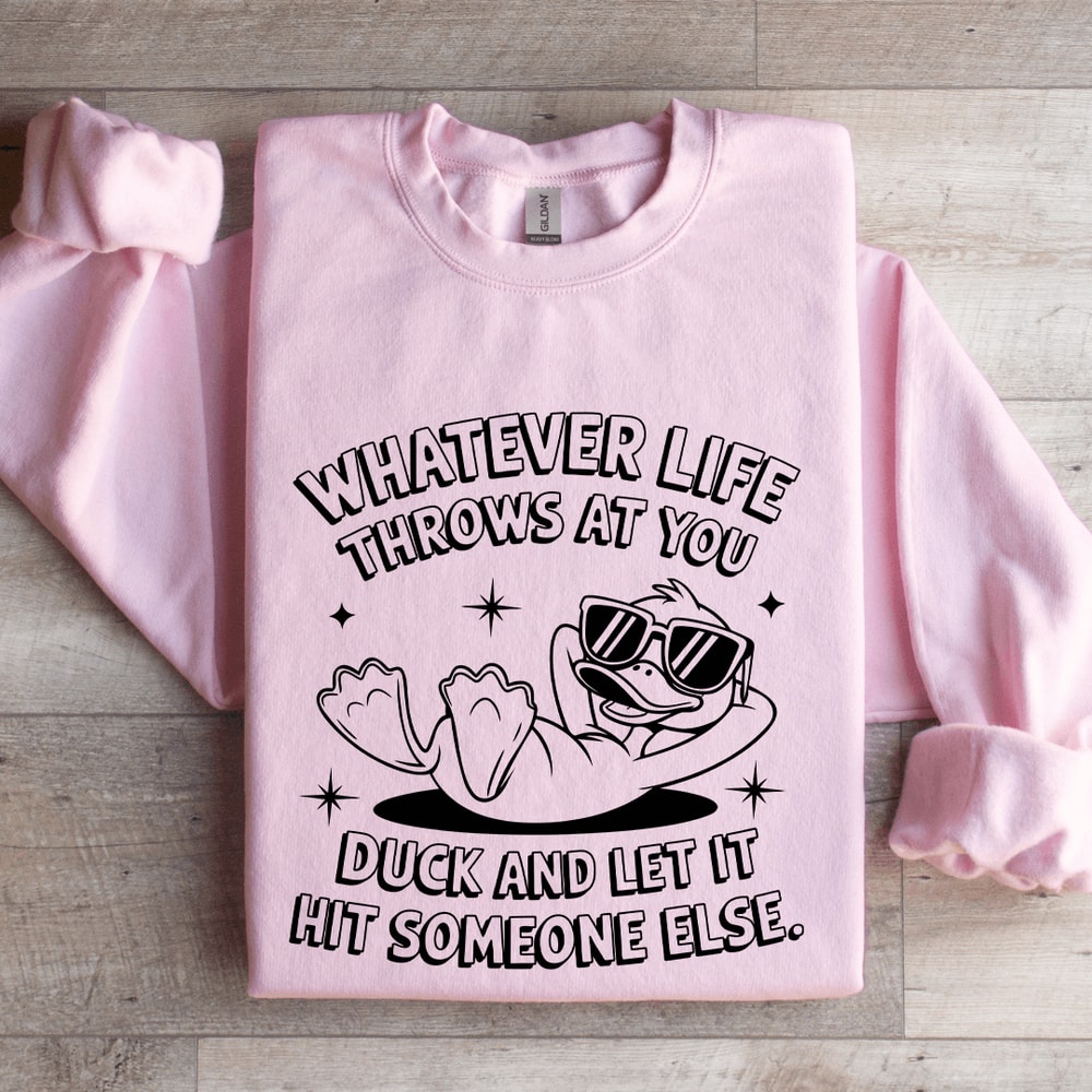 Whatever Life Throws At You Duck Sweatshirt 3