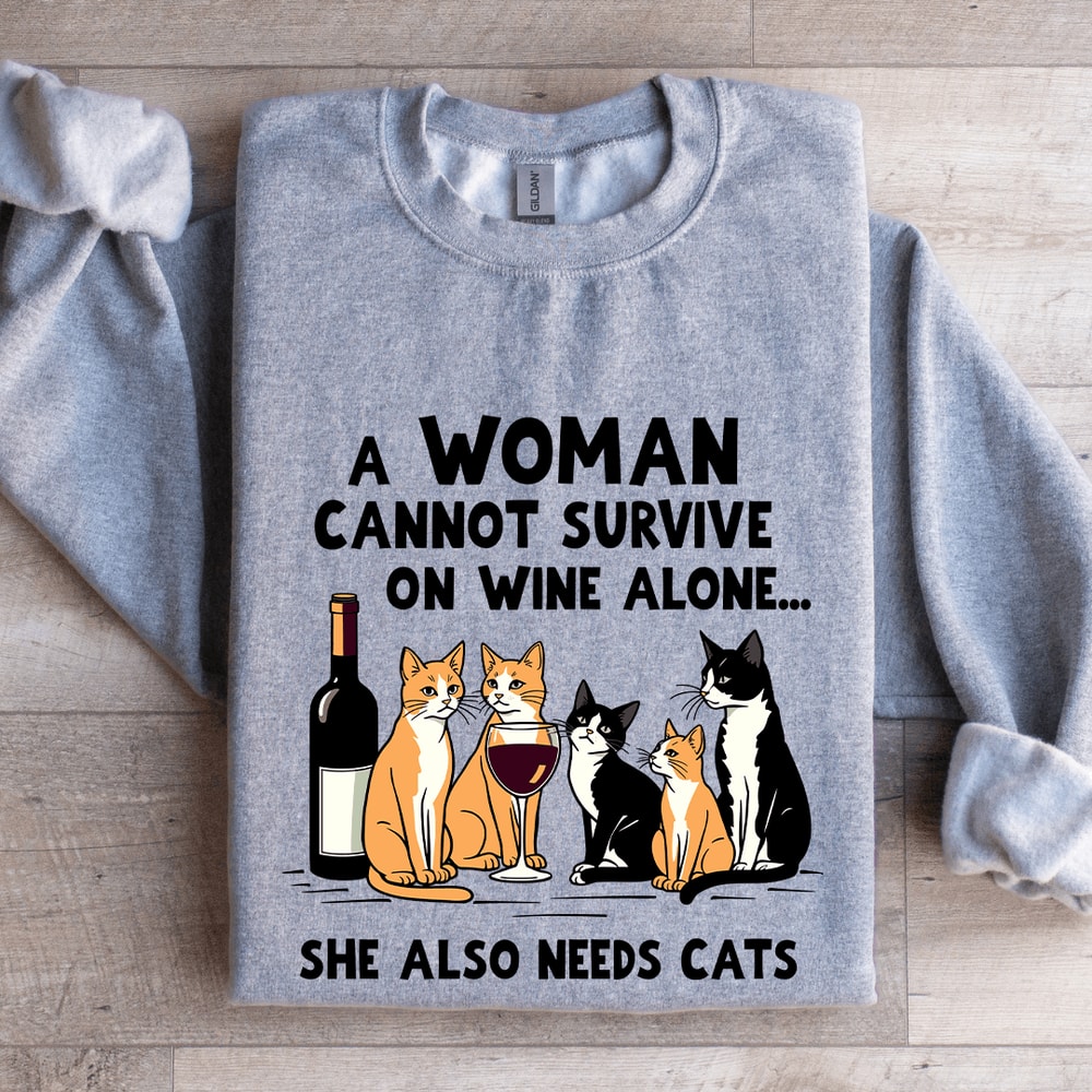 A Woman Cannot Survive On Wine Alone Sweatshirt 2