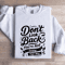 Dont Look Back Youre Not Going That Way Sweatshirt 1