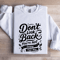 Dont Look Back Youre Not Going That Way Sweatshirt 1