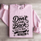 Dont Look Back Youre Not Going That Way Sweatshirt 3