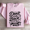 Dont Look Back Youre Not Going That Way Sweatshirt 3