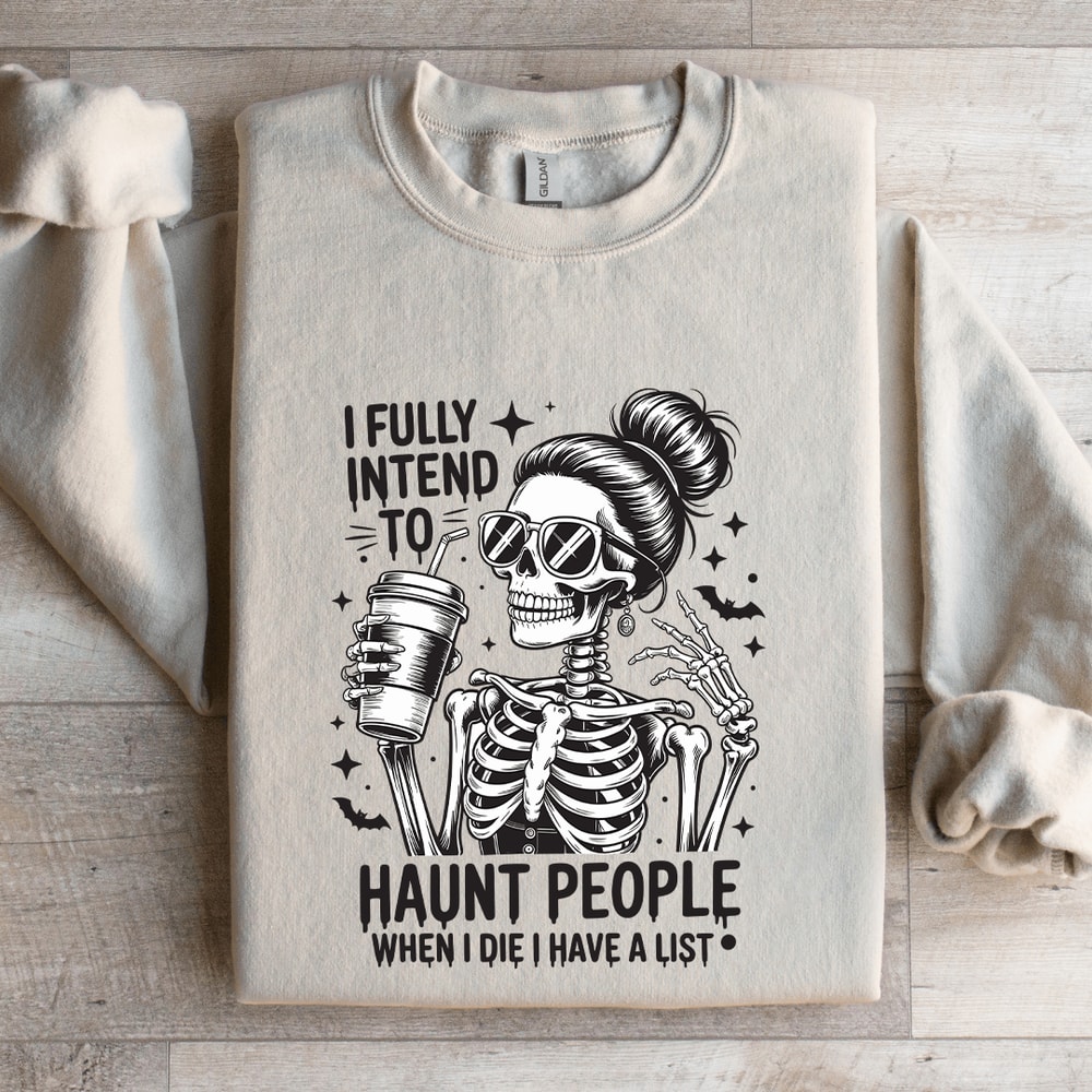 I Fully Intend Haunt People Sweatshirt 4