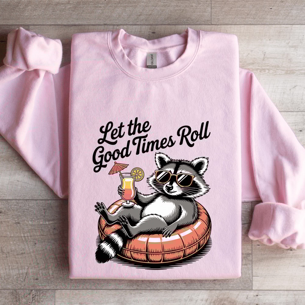Let The Good Times Roll Sweatshirt 0