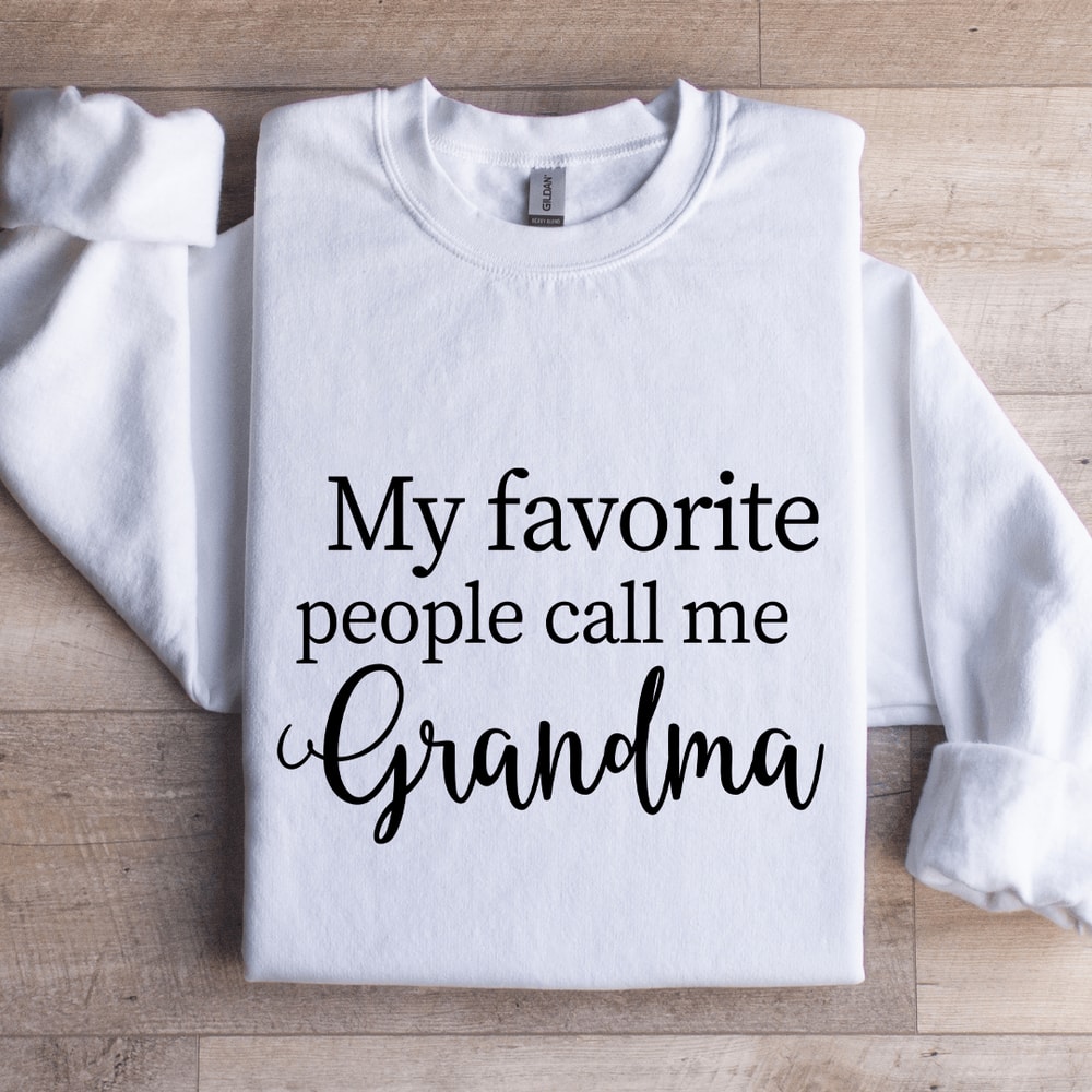 My Favorite People Call Me Grandma Sweatshirt 1