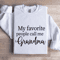 My Favorite People Call Me Grandma Sweatshirt 1