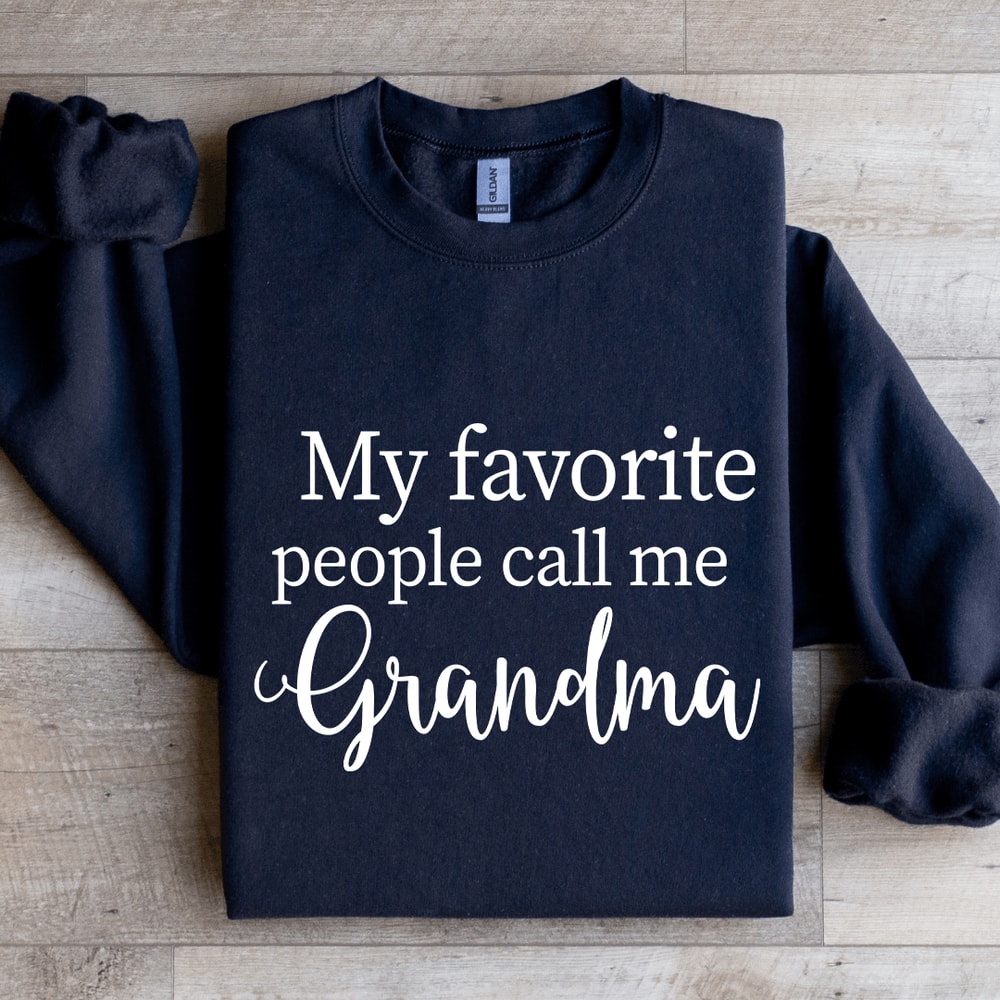 My Favorite People Call Me Grandma Sweatshirt 2