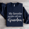 My Favorite People Call Me Grandma Sweatshirt 2