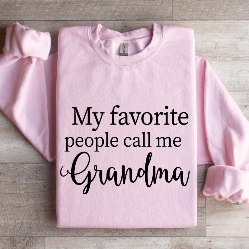 My Favorite People Call Me Grandma Sweatshirt 4