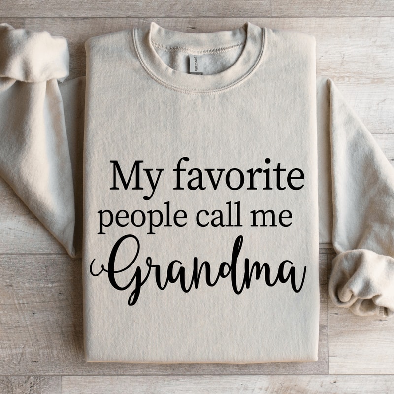 My Favorite People Call Me Grandma Sweatshirt 0