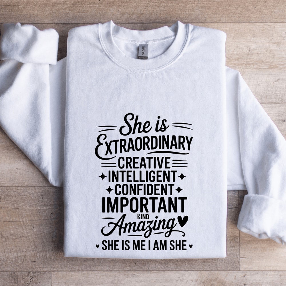 She Is Extraordinary Creative Intelligent Confident Sweatshirt 1