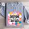 Everyone Was Thinking It I Just Said It Sweatshirt 2