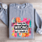 I May Wrong But I Doubt It Sweatshirt 2