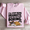 Ill Stop Being Dramatic When You Stop Being Boring Sweatshirt 3