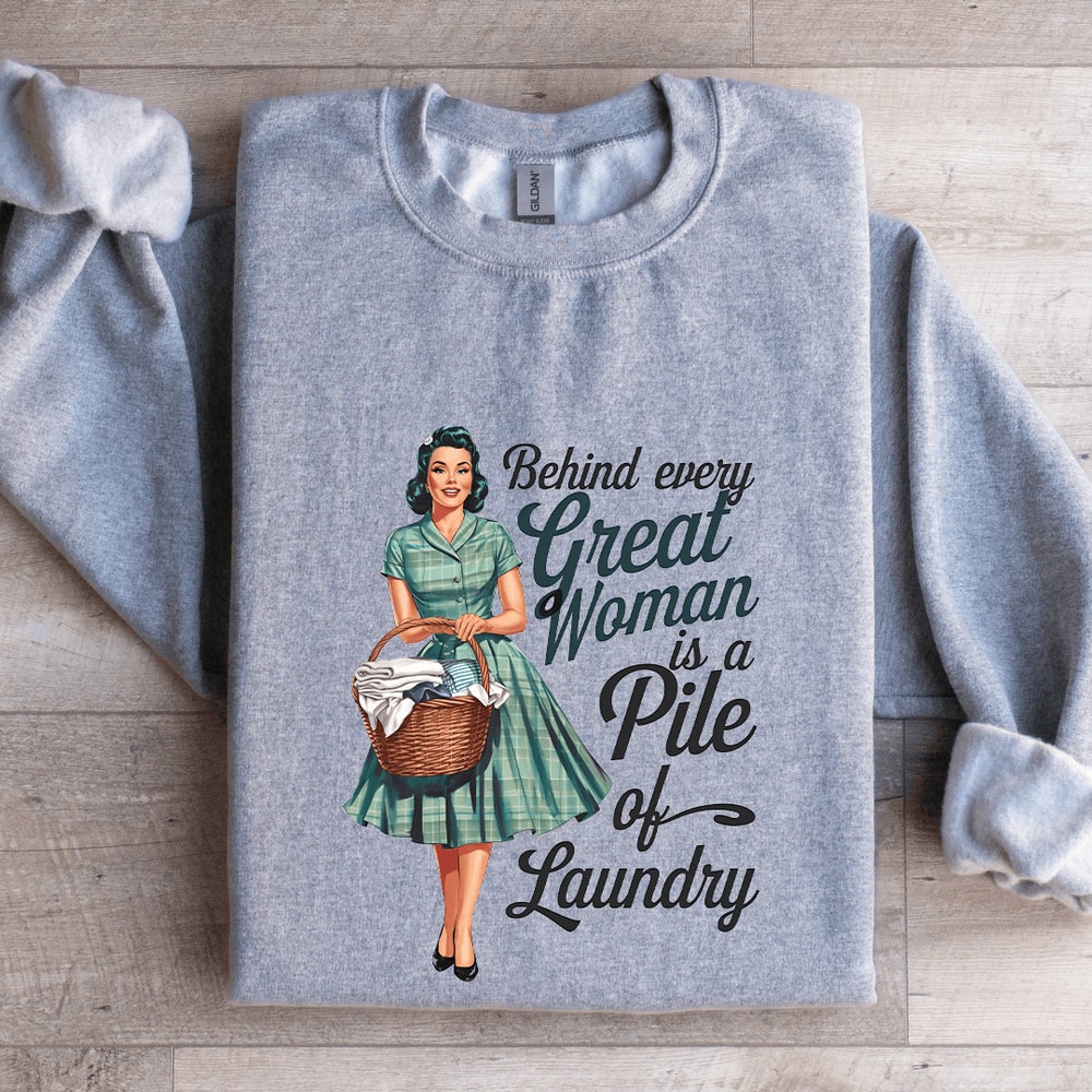 Behind Every Great Woman Is A Pile Of Laundry Sweatshirt 2