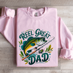 reel great dad sweatshirt