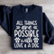 All Things Are Possible With Love A Dog Sweatshirt 2