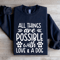 All Things Are Possible With Love A Dog Sweatshirt 2