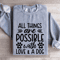 All Things Are Possible With Love A Dog Sweatshirt 3
