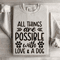 All Things Are Possible With Love A Dog Sweatshirt 4
