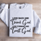 Look Back And Thank God Look Forward Sweatshirt 0