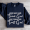 Look Back And Thank God Look Forward Sweatshirt 1