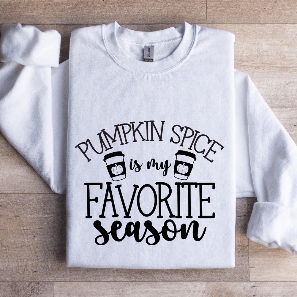 Pumpkin Spice Is My Favorite Season Sweatshirt 1