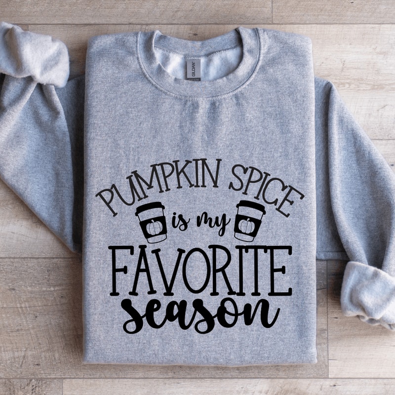 Pumpkin Spice Is My Favorite Season Sweatshirt 3