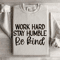 Work Hard Stay Humble Be Kind Sweatshirt 4