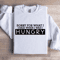 Sorry For What I Said When I Was Hungry Sweatshirt 0