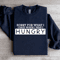 Sorry For What I Said When I Was Hungry Sweatshirt 1