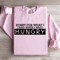 Sorry For What I Said When I Was Hungry Sweatshirt 3