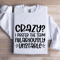Crazy I Prefer The Term Hilariously Unstable Sweatshirt 1