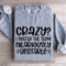 Crazy I Prefer The Term Hilariously Unstable Sweatshirt 0