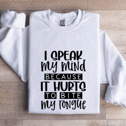 i speak my mind sweatshirt