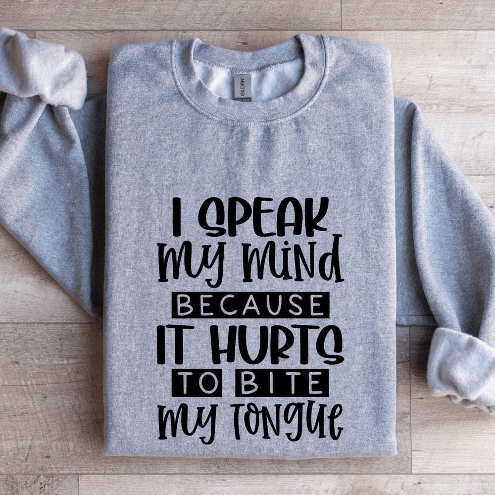 I Speak My Mind Sweatshirt 2