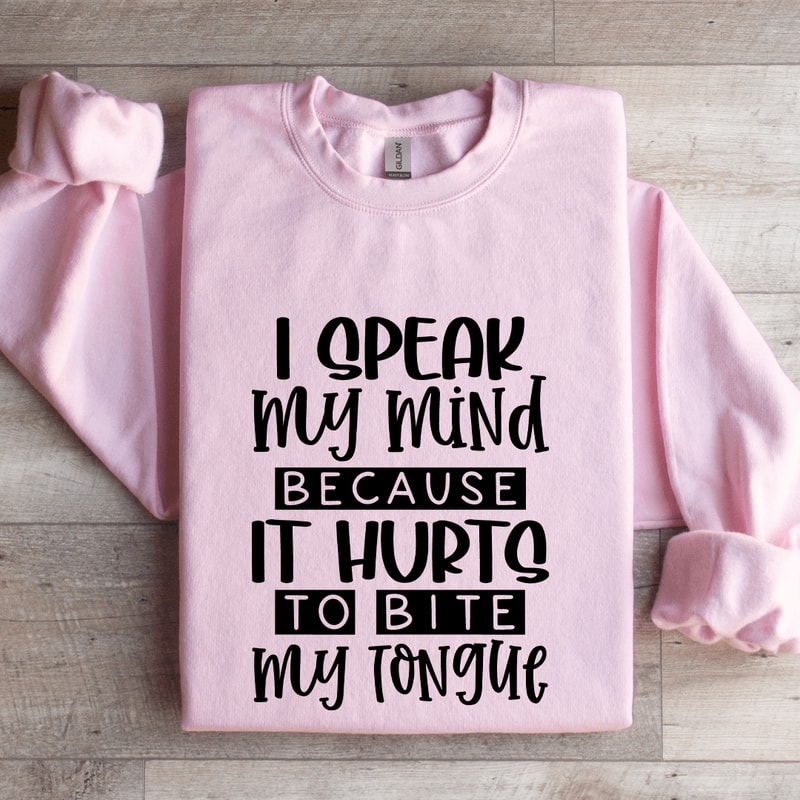 I Speak My Mind Sweatshirt 3