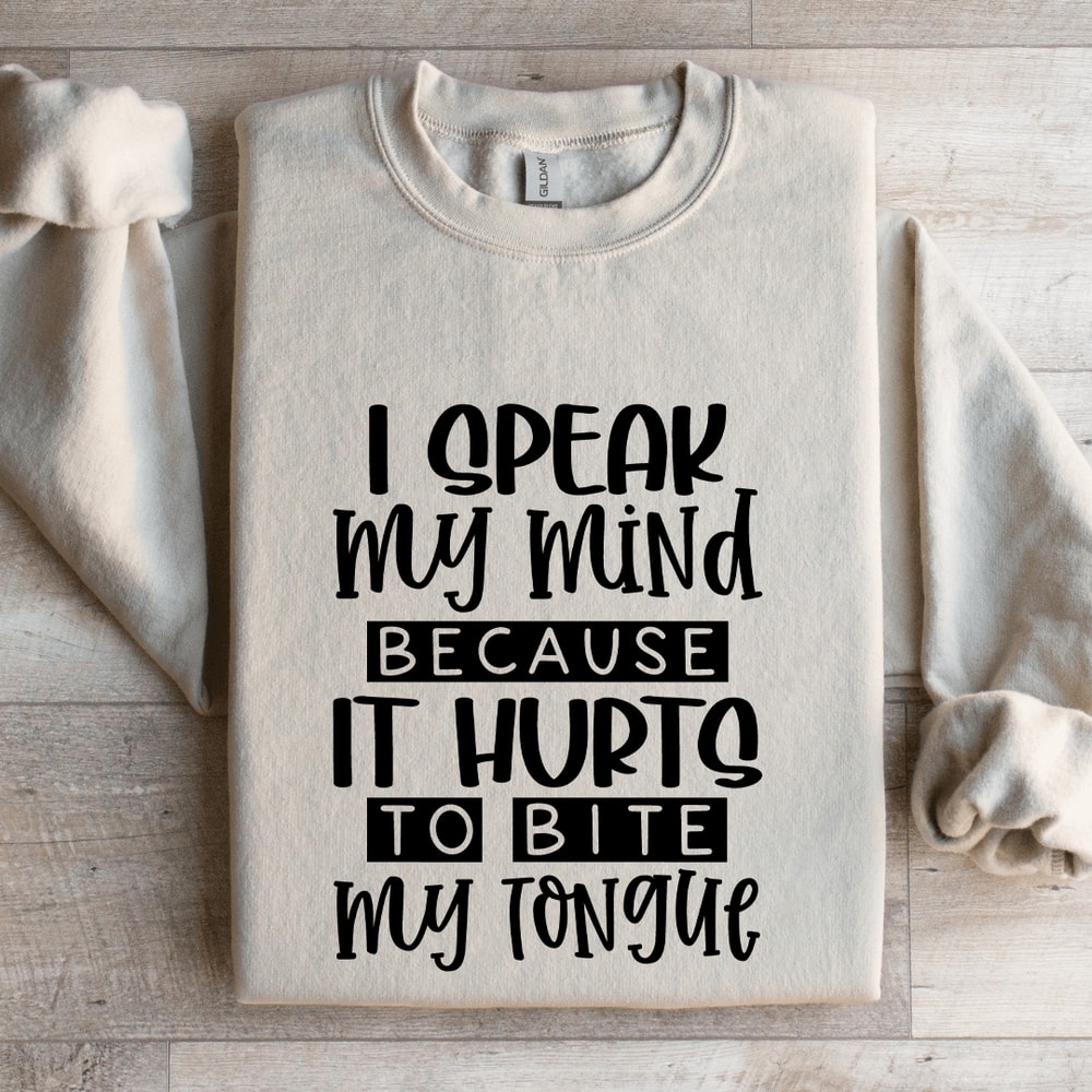 I Speak My Mind Sweatshirt 4