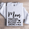 Mom Stressed Blessed Sometimes A Mess Sweatshirt 0