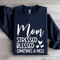 Mom Stressed Blessed Sometimes A Mess Sweatshirt 1