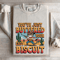 Youve Just Buttered Your Last Biscuit Sweatshirt 0