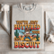 Youve Just Buttered Your Last Biscuit Sweatshirt 0