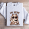 Im Here Im Awake Dont Push It Sweatshirt 1