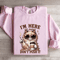 Im Here Im Awake Dont Push It Sweatshirt 3