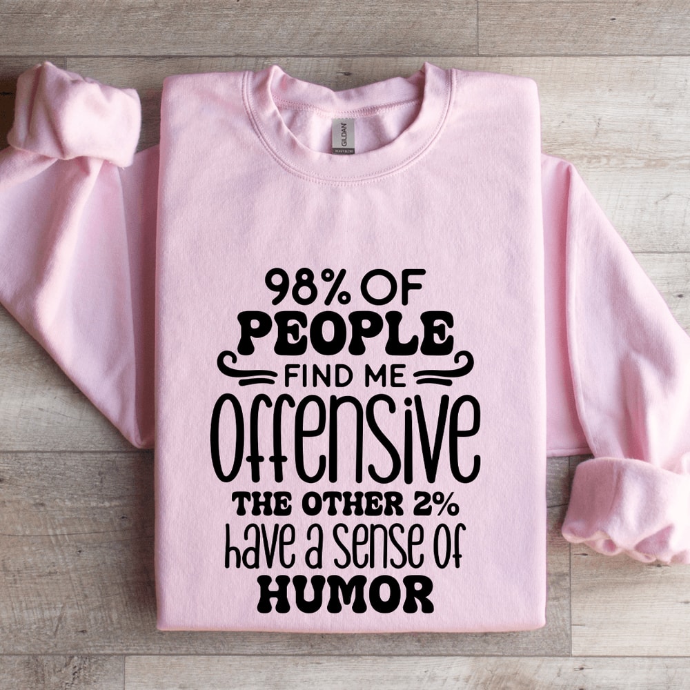 98 Of People Find Me Offensive Sweatshirt 3